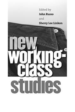 New Working-Class Studies by John Russo, Sherry Lee Linkon