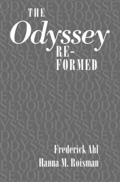 The "Odyssey" Re-formed by Frederick Ahl, Hanna M. Roisman