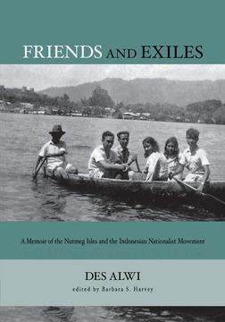 Friends and Exiles by Barbara S. Harvey, Des Alwi