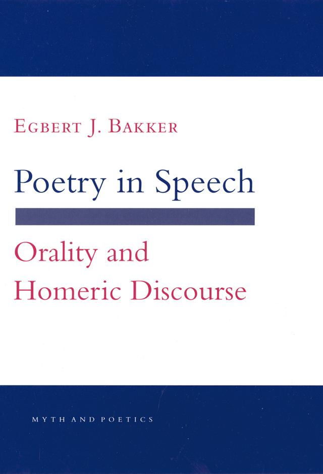 Poetry in Speech by Egbert J. Bakker