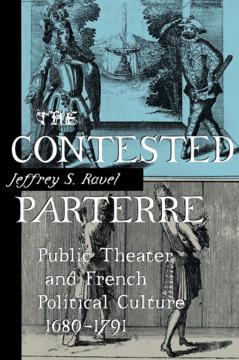 The Contested Parterre by Jeffrey S. Ravel