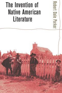 The Invention of Native American Literature