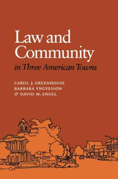 Law and Community in Three American Towns by Barbara Yngvesson, Carol J. Greenhouse, David M. Engel