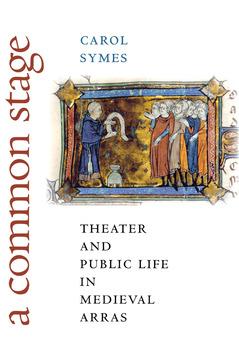 A Common Stage by Carol Symes