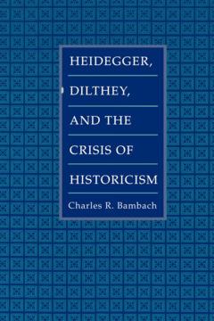 Heidegger, Dilthey, and the Crisis of Historicism