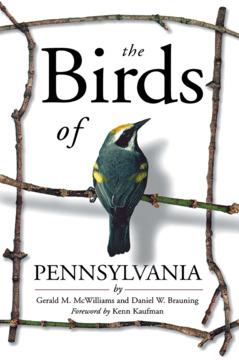 The Birds of Pennsylvania by Daniel W. Brauning, Gerald M. McWilliams