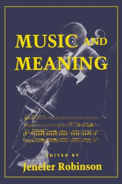 Music and Meaning by Jenefer M. Robinson