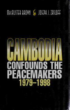 Cambodia Confounds the Peacemakers, 1979-1998