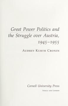 Great Power Politics and the Struggle over Austria, 1945–1955