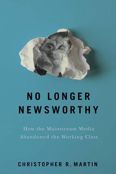 No Longer Newsworthy by Christopher R. Martin
