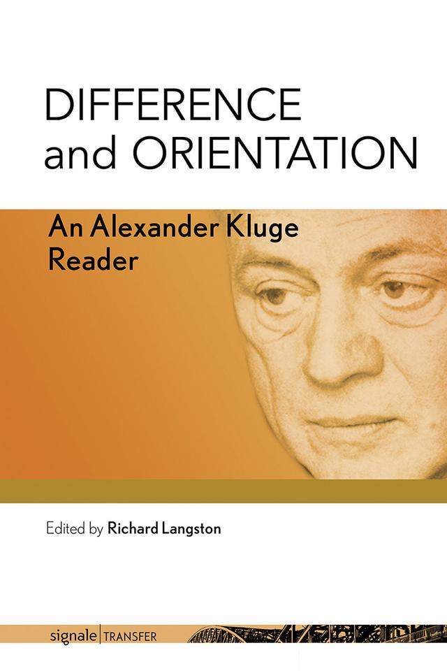Difference and Orientation by Alexander Kluge, Richard Langston