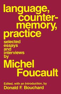 Language, Counter-Memory, Practice by Donald F. Bouchard, Michel Foucault