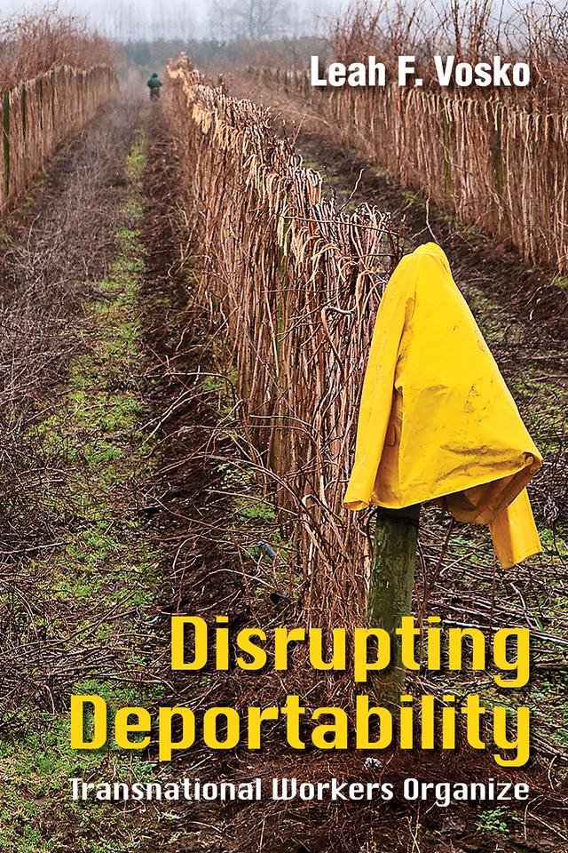 Disrupting Deportability by Leah F. Vosko