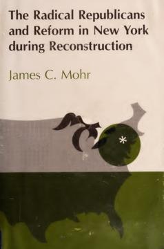 The Radical Republicans and Reform in New York during Reconstruction