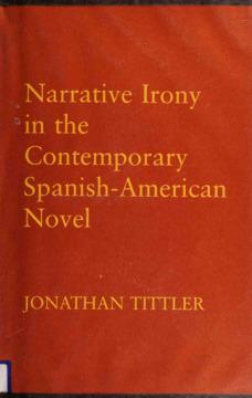 Narrative Irony in the Contemporary Spanish-American Novel