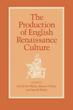 The Production of English Renaissance Culture