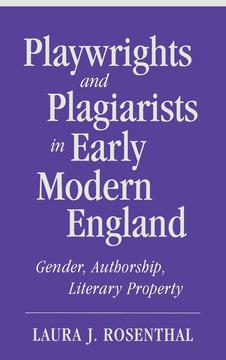 Playwrights and Plagiarists in Early Modern England