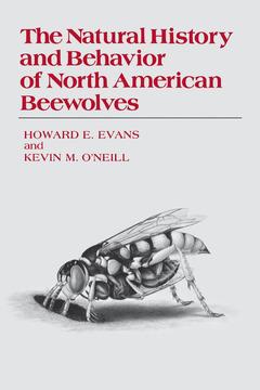 The Natural History and Behavior of North American Beewolves by Howard E. Evans, Kevin M. O'Neill