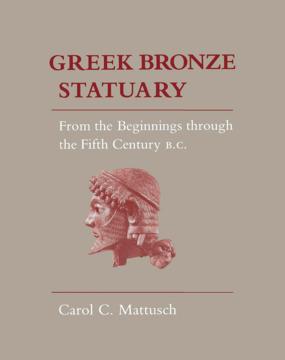 Greek Bronze Statuary by Carol C. Mattusch