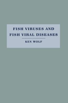 Fish Viruses and Fish Viral Diseases by Ken Wolf