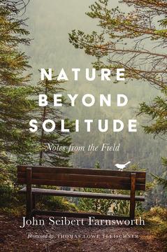 Nature beyond Solitude by John Seibert Farnsworth, Thomas Lowe Fleischner