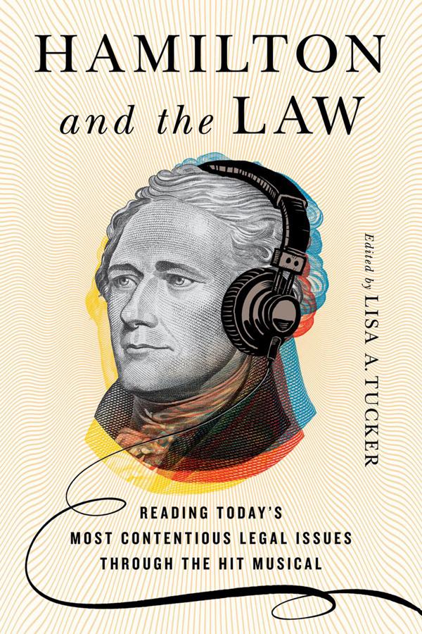 Hamilton and the Law by Lisa A. Tucker
