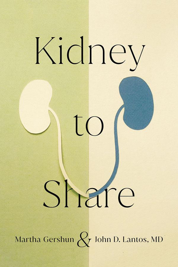 Kidney to Share by John D. Lantos, Martha Gershun