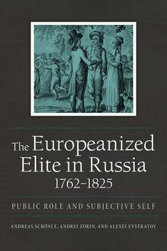 The Europeanized Elite in Russia, 1762–1825