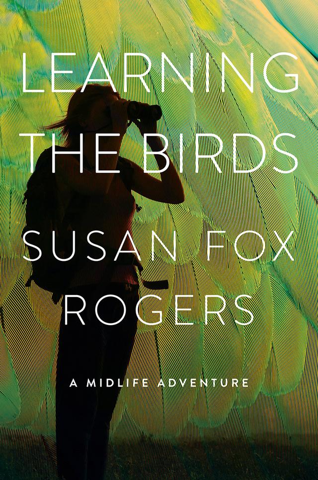 Learning the Birds by Susan Fox Rogers
