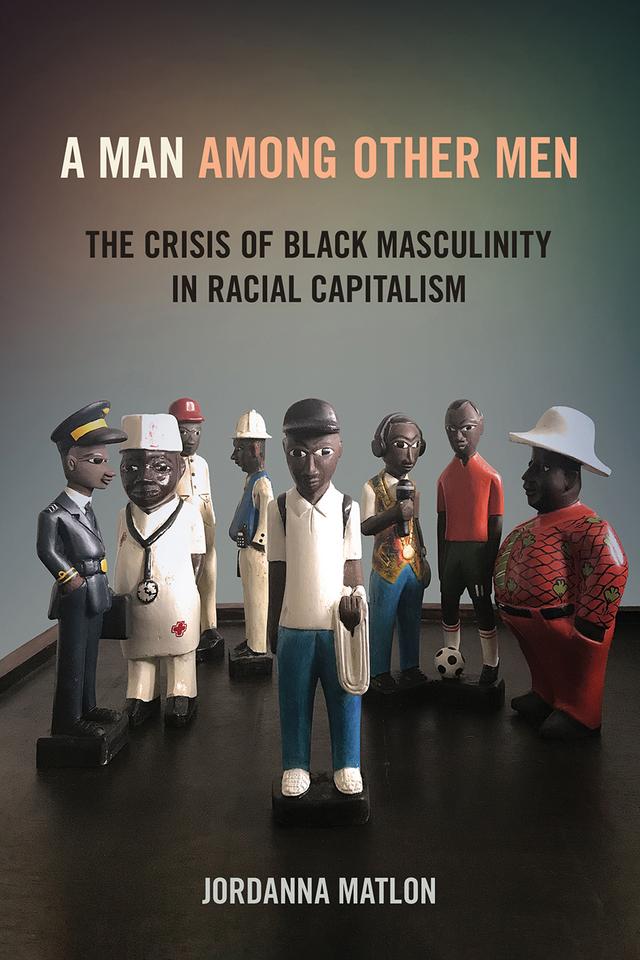 A Man among Other Men by Jordanna C. Matlon