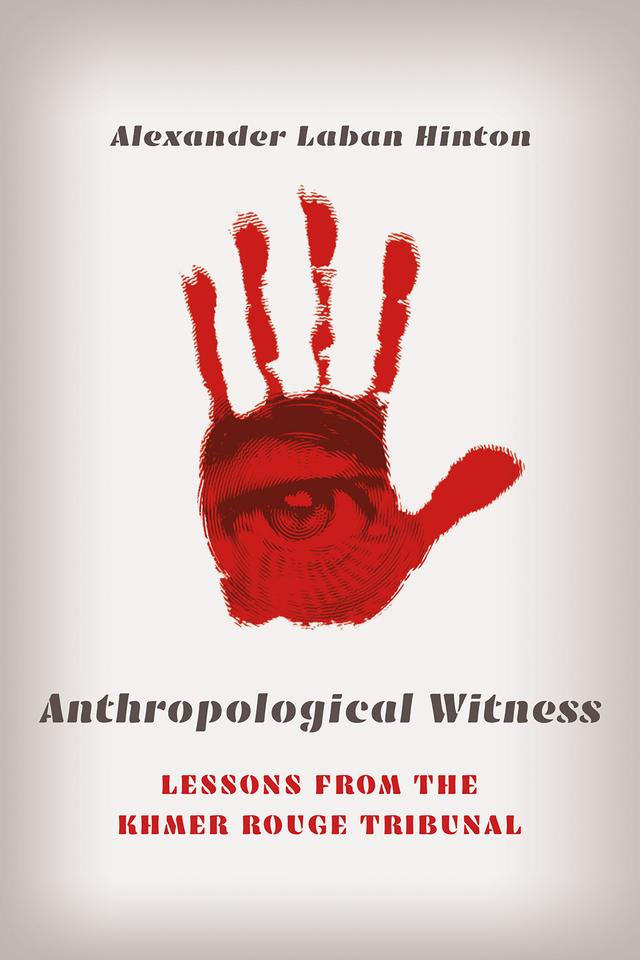 Anthropological Witness by Alexander Laban Hinton