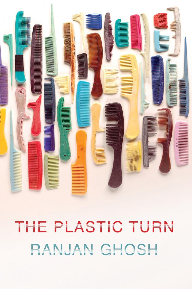 The Plastic Turn by Ranjan Ghosh