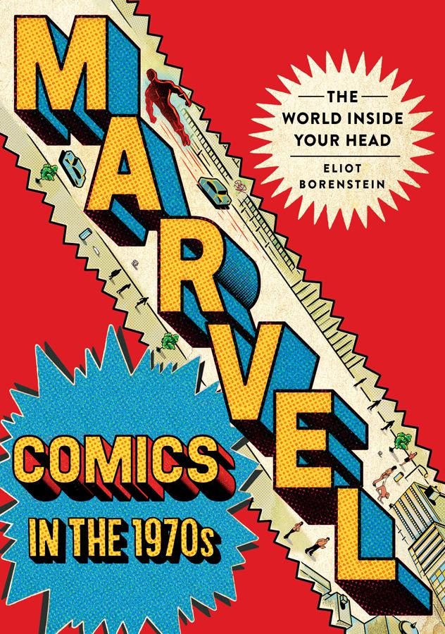 Marvel Comics in the 1970s by Eliot Borenstein