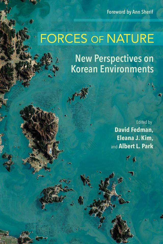 Forces of Nature by Albert L. Park, Ann Sherif, David Fedman, Eleana J. Kim