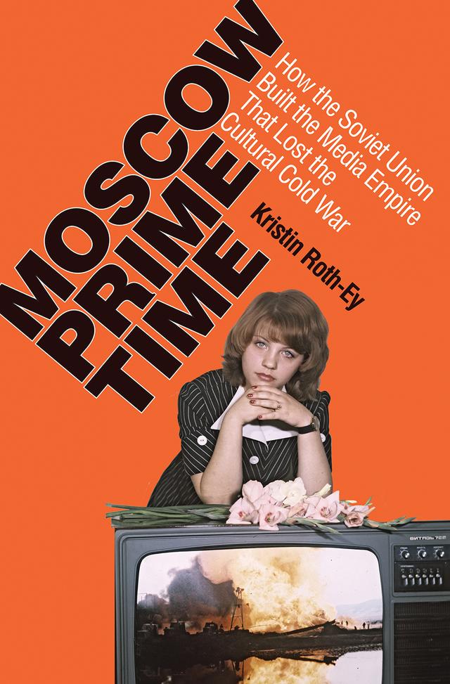 Moscow Prime Time by Kristin Roth-Ey