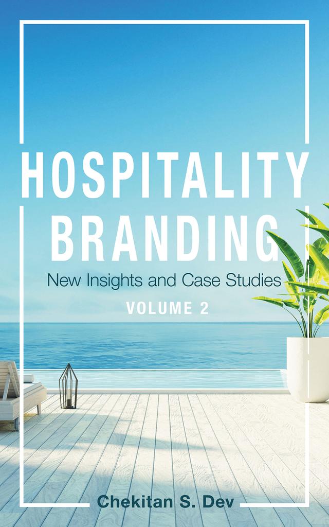 Hospitality Branding, Volume 2 by Chekitan S. Dev