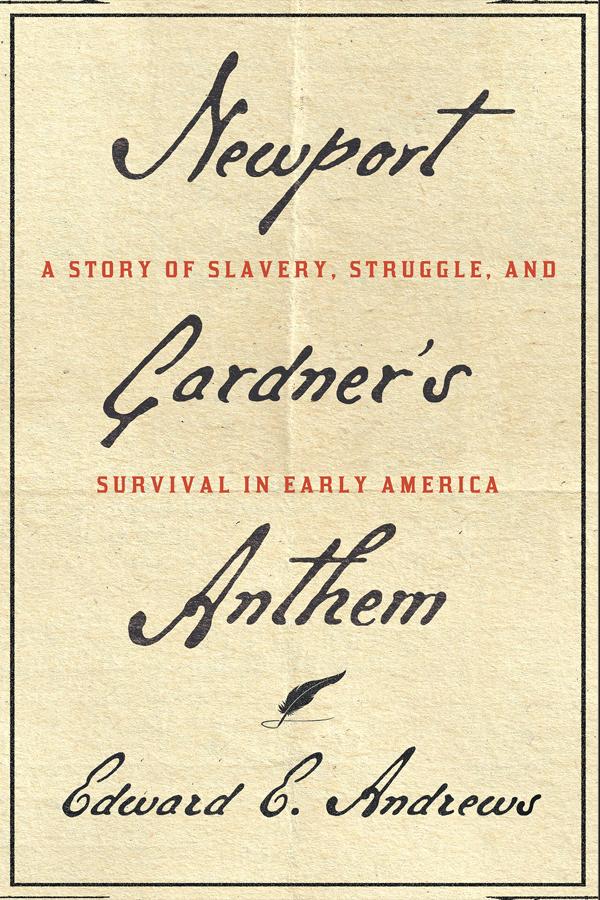 Newport Gardner's Anthem by Edward E. Andrews