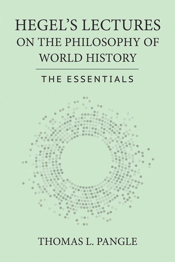Hegel's Lectures on the Philosophy of World History by Thomas L. Pangle