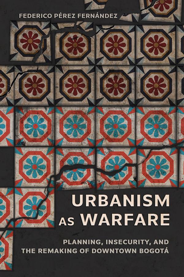 Urbanism as Warfare by Federico Pérez Fernández