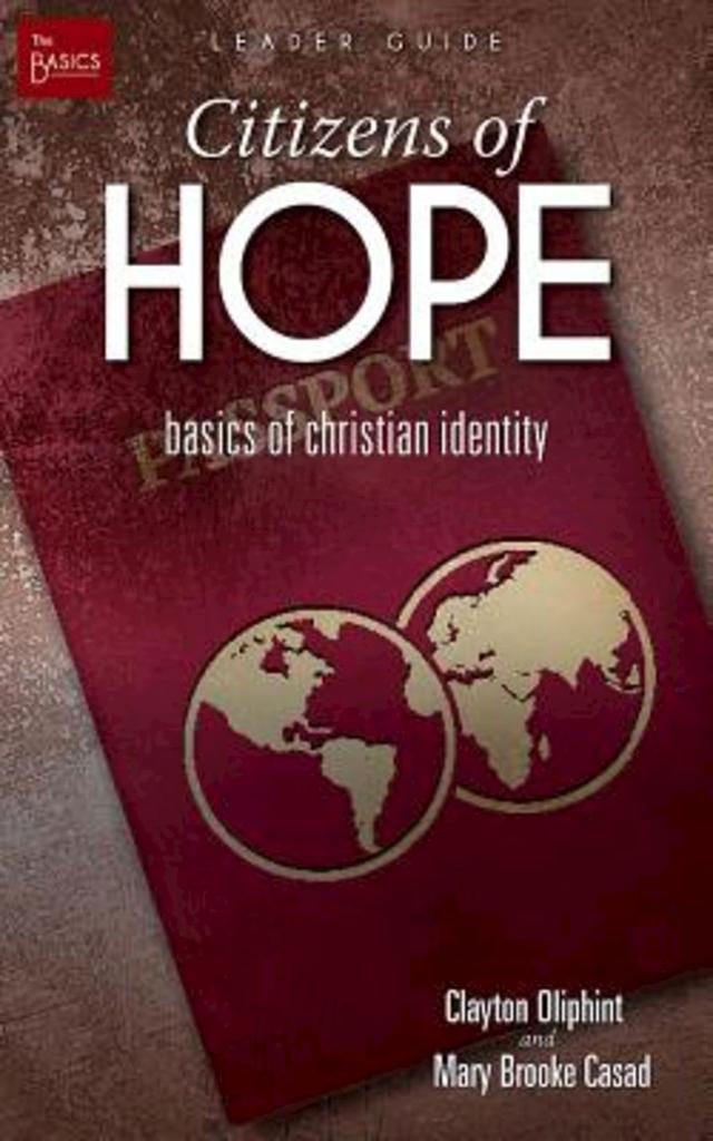 Citizens of Hope Leader Guide by Clayton Oliphint, Mary Brooke Casad