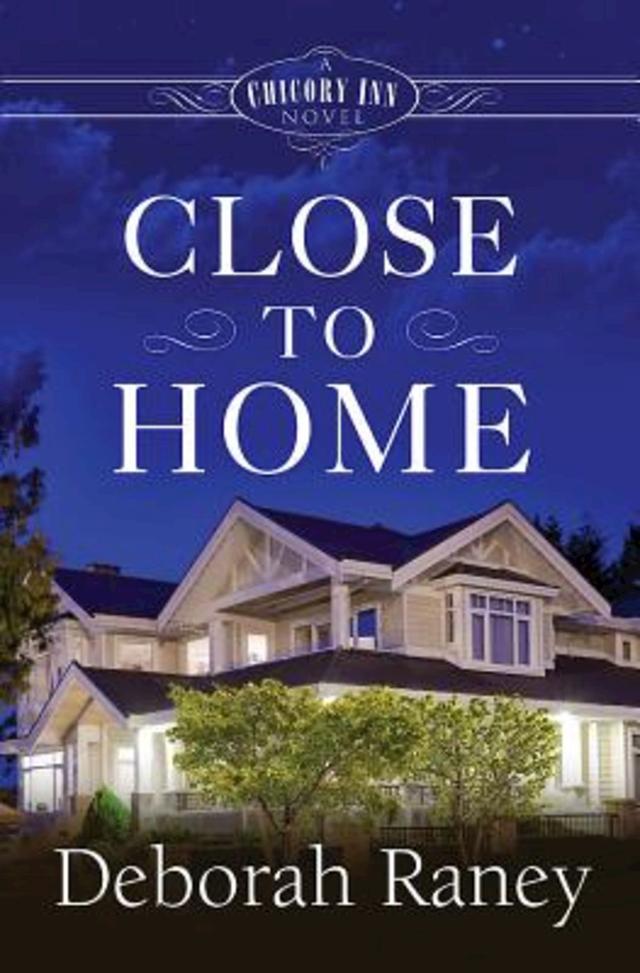 Close to Home by Deborah Raney
