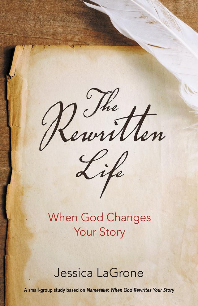 The Rewritten Life by Jessica LaGrone
