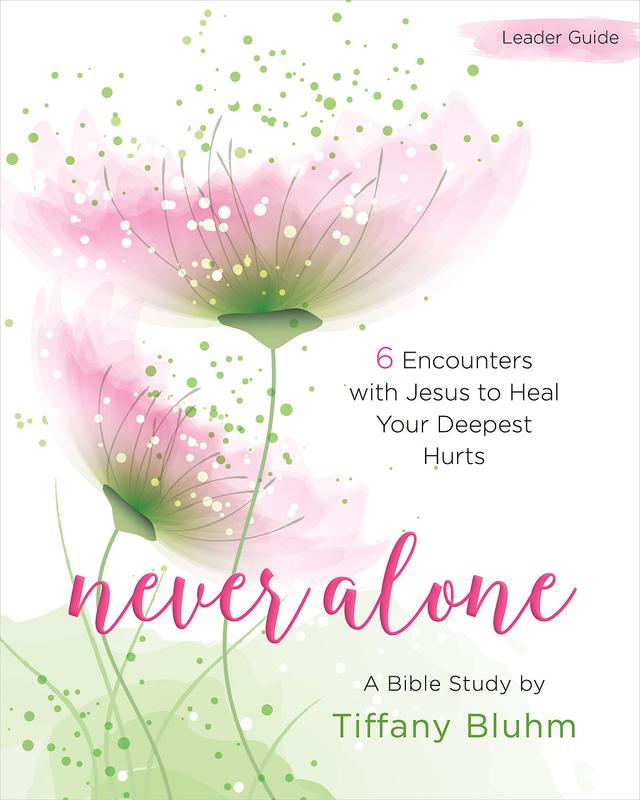 Never Alone - Women's Bible Study Leader Guide by Tiffany Bluhm