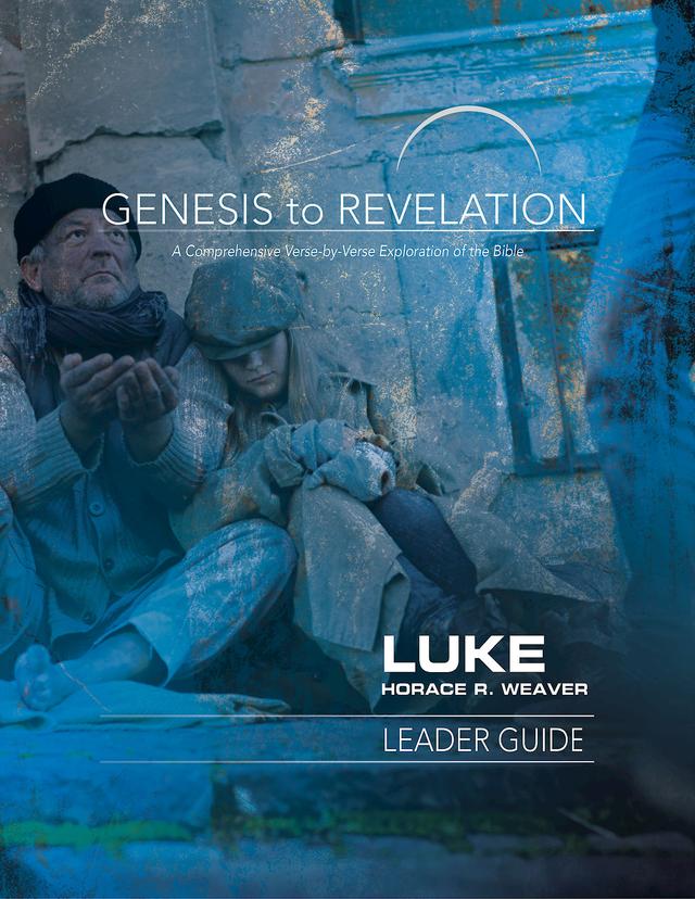 Genesis to Revelation: Luke Leader Guide by Horace R. Weaver