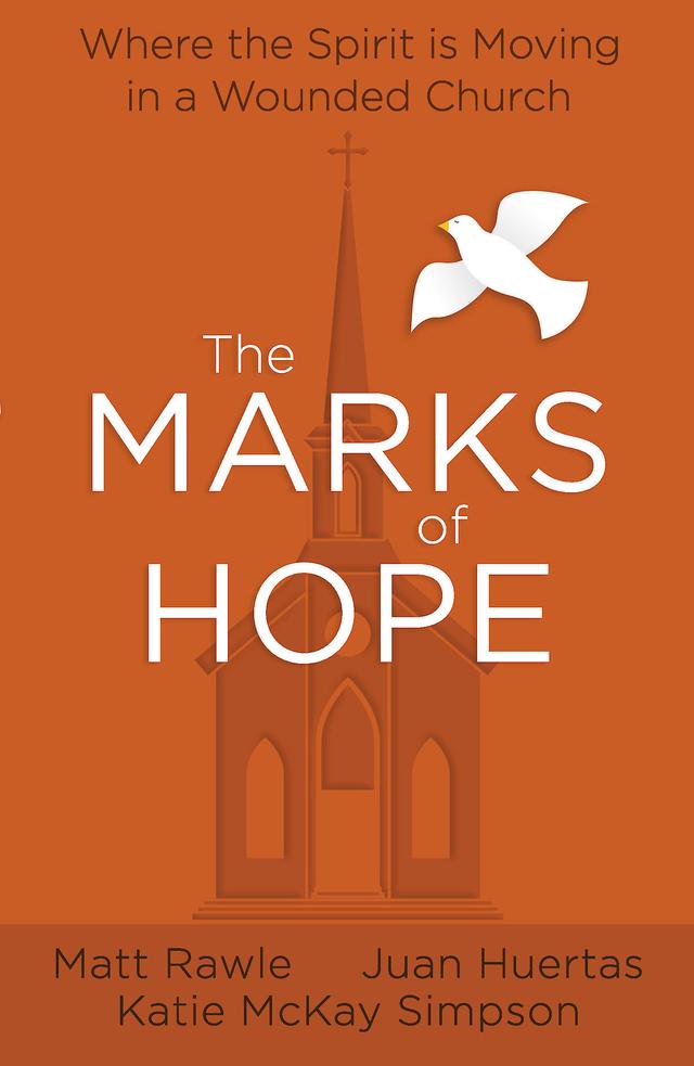 The Marks of Hope by Juan Huertas, Katie McKay Simpson, Matt Rawle