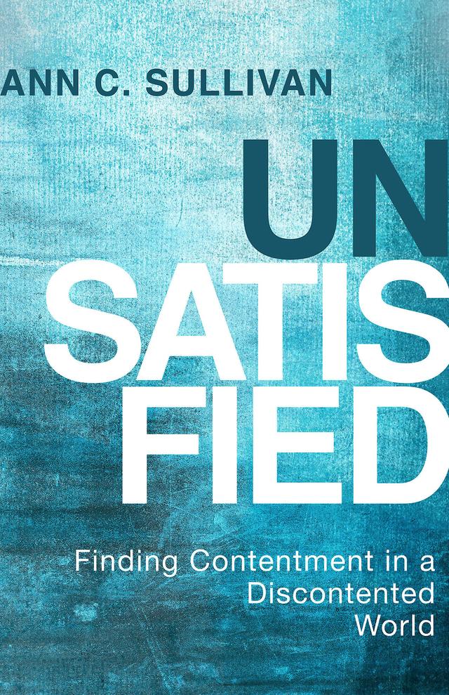 Unsatisfied by Ann C. Sullivan