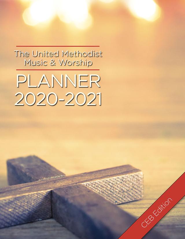 The United Methodist Music & Worship Planner 2020-2021 CEB Edition by David L. Bone, Mary Scifres