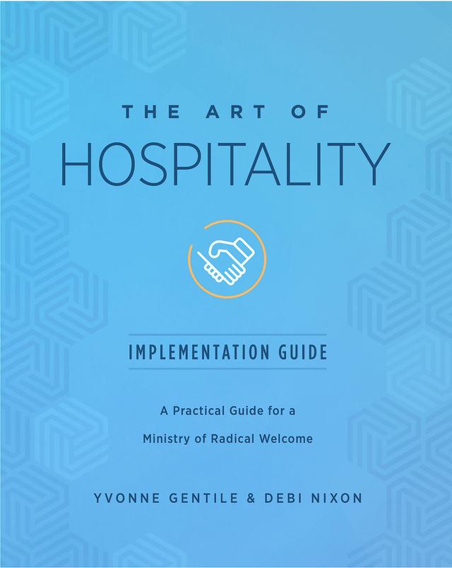 The Art of Hospitality Implementation Guide by Debi Nixon, Yvonne Gentile