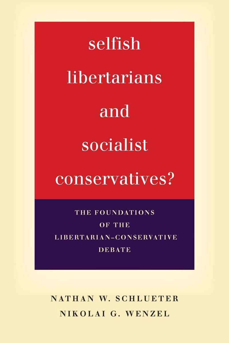 Selfish Libertarians and Socialist Conservatives?