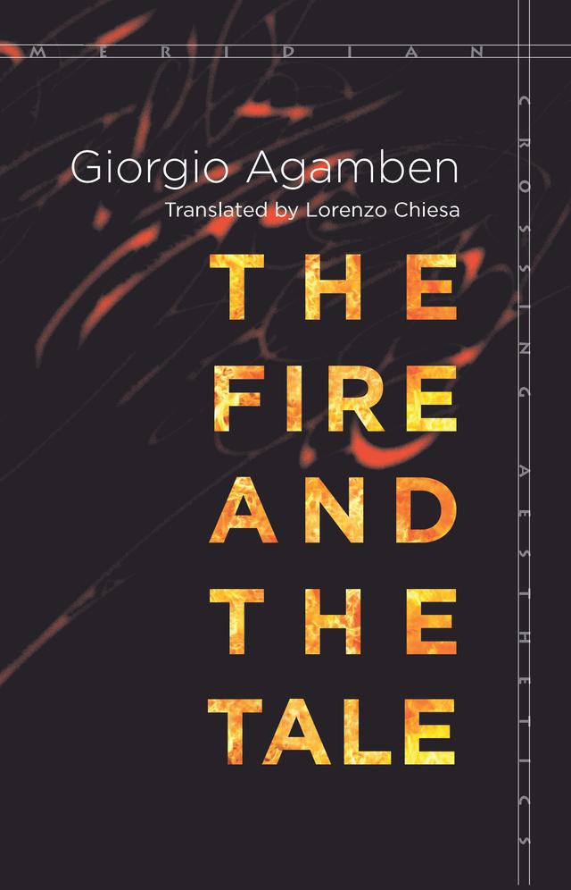 The Fire and the Tale by Giorgio Agamben, Lorenzo Chiesa